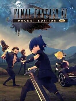 Final Fantasy XV: Pocket Edition HD